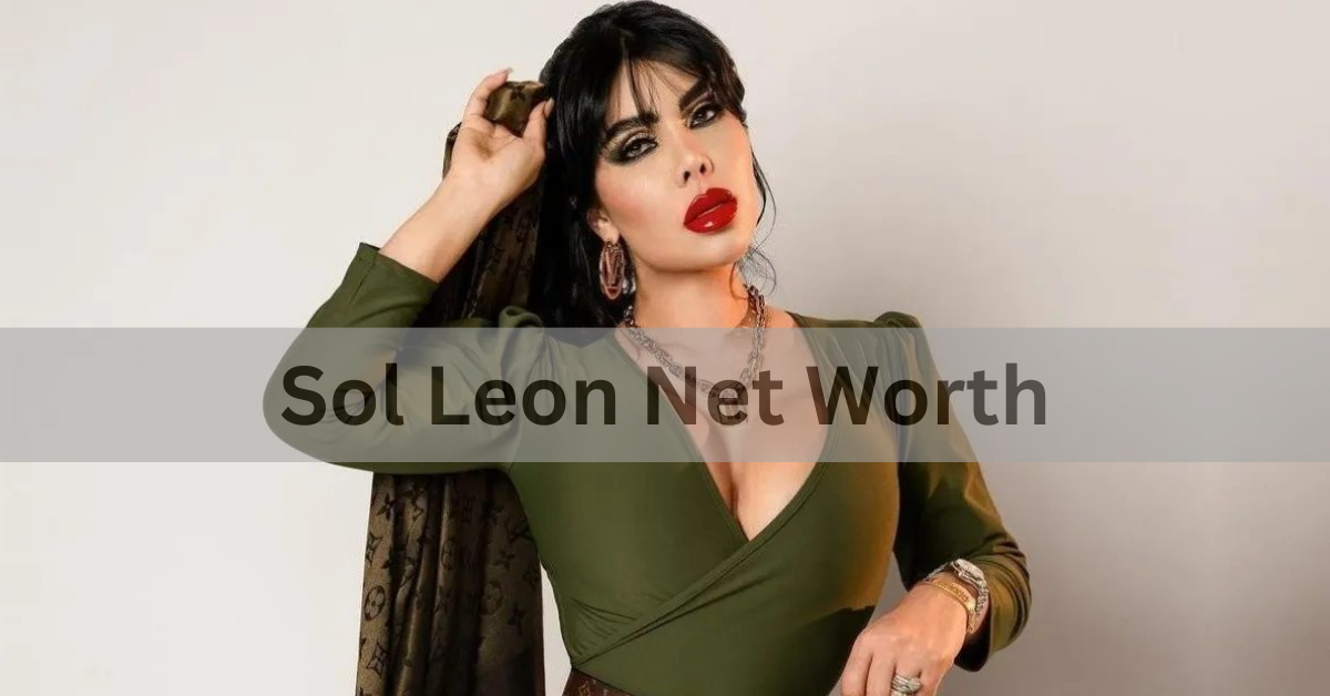 Sol Leon Net Worth